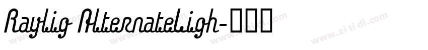 Raylig AlternateLigh字体转换